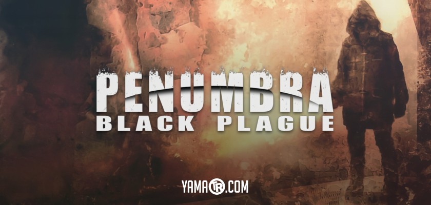 Penumbra Black Plague