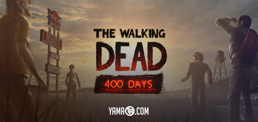 The Walking Dead 400 Days DLC T rk e Yama The Walking Dead 400 Days DLC T rk e Yama